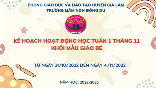 Kế hoạch giáo dục hoạt động học tuần 1 tháng11 khối mẫu giáo bé từ ngày 31/10/2022 đến ngày 04/11/2022
